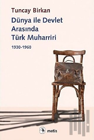 Dünya ile Devlet Arasında Türk Muharriri | Kitap Ambarı