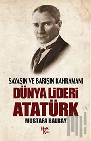 Dünya Lideri Atatürk | Kitap Ambarı