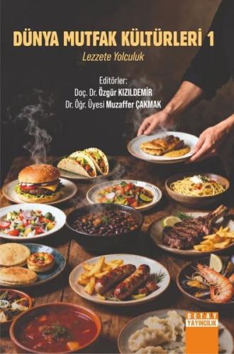 Dünya Mutfak Kültürleri 1 - Lezzete Yolculuk | Kitap Ambarı