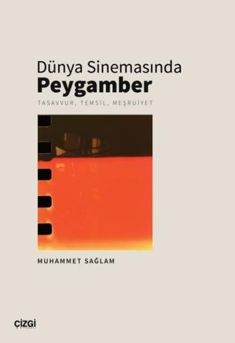 Dünya Sinemasında Peygamber: Tasavvur Temsil Meşruiyet