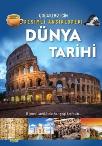 Dünya Tarihi - Çocuklar İçin Resimli Ansiklopedi | Kitap Ambarı