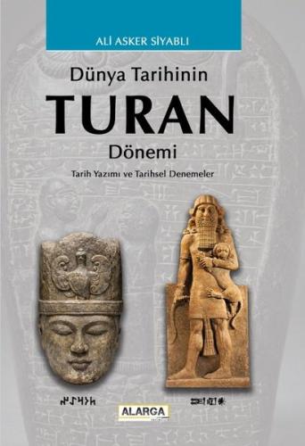 Dünya Tarihinin Turan Dönemi - Tarih Yazımı ve Tarihsel Denemeler