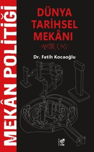 Dünya Tarihsel Mekanı - Antik Çağ | Kitap Ambarı