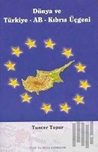 Dünya ve Türkiye AB Kıbrıs Üçgeni