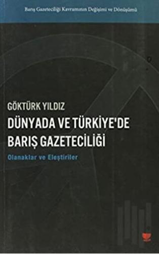 Dünyada ve Türkiye'de Barış Gazeteciliği | Kitap Ambarı
