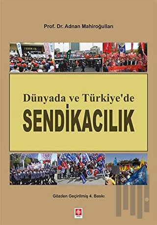 Dünyada ve Türkiye'de Sendikacılık | Kitap Ambarı