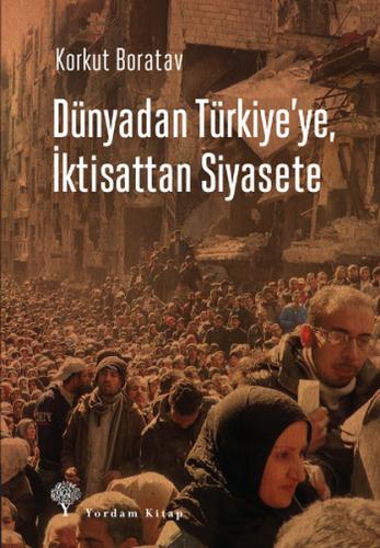 Dünyadan Türkiye'ye İktisattan Siyasete | Kitap Ambarı