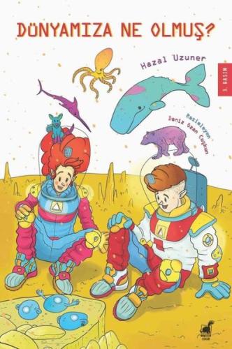 Dünyamıza Ne Olmuş? - Renkli Baskı | Kitap Ambarı