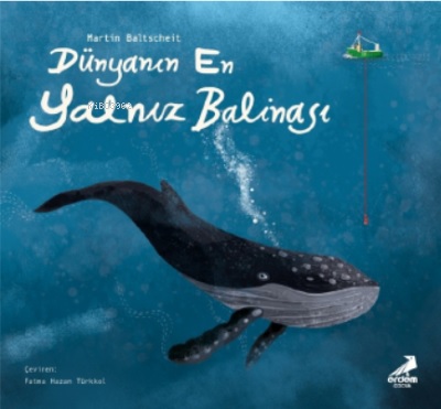 Dünyanın En Yalnız Balinası | Kitap Ambarı
