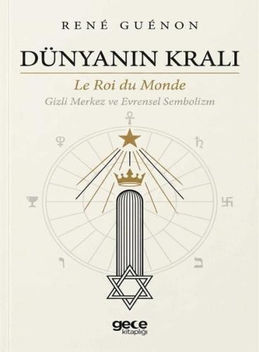 Dünyanın Kralı - Le Roi du Monde Gizli Merkez ve Evrensel Sembolizm | 