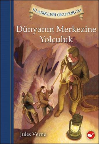 Dünyanın Merkezine Yolculuk - Klasikleri Okuyorum (Ciltli)