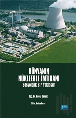 Dünyanın Nükleerle İmtihanı-Sosyolojik Bir Yaklaşım