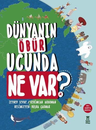Dünyanın Öbür Ucunda Ne Var? (Ciltli) | Kitap Ambarı