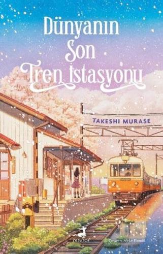 Dünyanın Son Tren İstasyonu