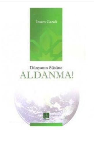 Dünyanın Süsüne Aldanma! | Kitap Ambarı