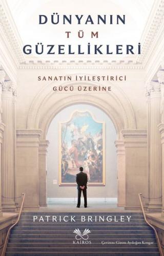 Dünyanın Tüm Güzellikleri - Sanatın İyileştirme Gücü Üzerine