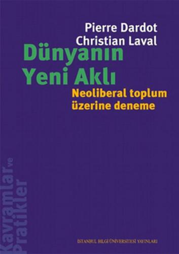 Dünyanın Yeni Aklı - Neoliberal Toplum Üzerine Deneme