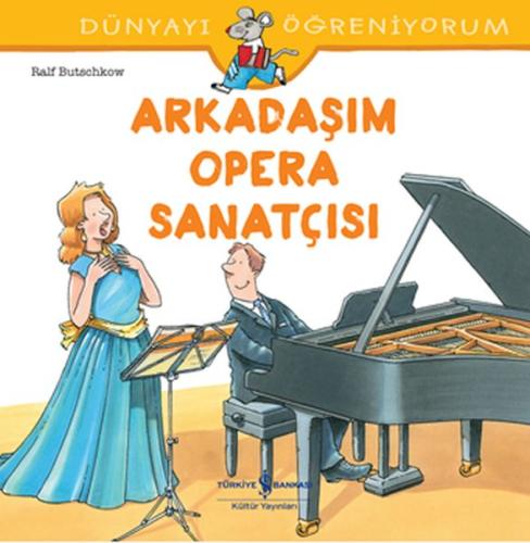 Dünyayı Öğreniyorum - Arkadaşım Opera Sanatçısı | Kitap Ambarı