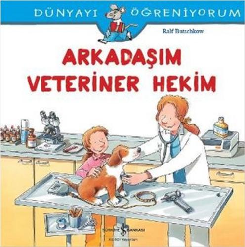 Dünyayı Öğreniyorum-Arkadaşım Veteriner Hekim