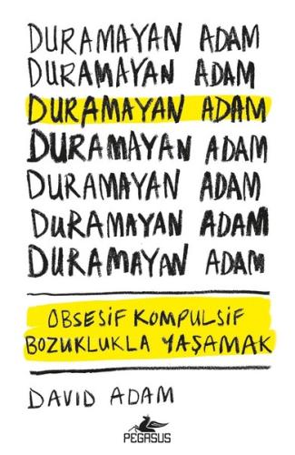Duramayan Adam-Obsesif Kompulsif Bozuklukla Yaşamak