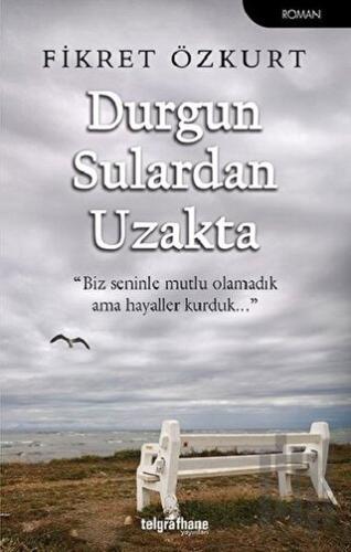 Durgun Sulardan Uzakta
