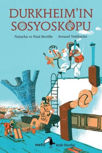 Durkheim'ın Sosyoskopu - Küçük Filozoflar | Kitap Ambarı