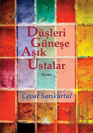 Düşleri Güneşe Aşık Ustalar