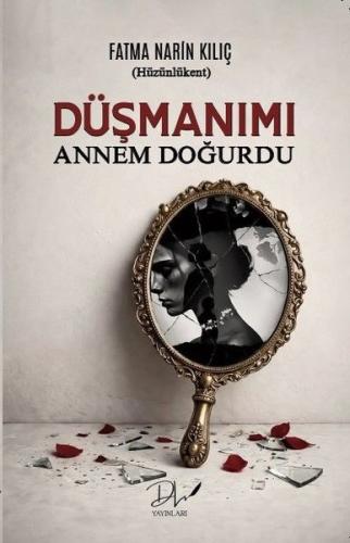 Düşmanımı Annem Doğurdu | Kitap Ambarı