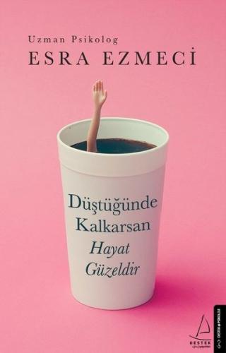 Düştüğünde Kalkarsan Hayat Güzeldir | Kitap Ambarı