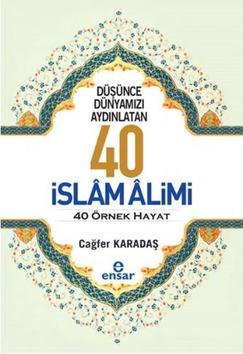 Düşünce Dünyamızı Aydınlatan 40 İslam Alimi 40 Örnek Hayat | Kitap Amb