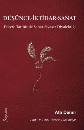Düşünce - İktidar-Sanat: Felsefe Tarihinde Sanat-Siyaset Diyalektiği |