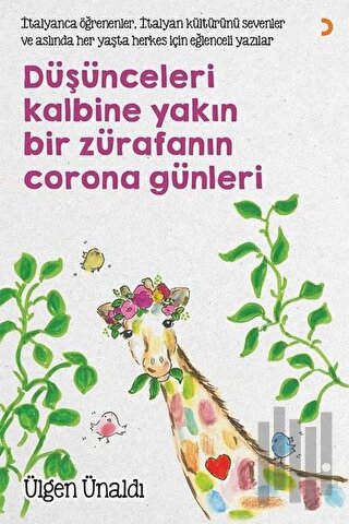 Düşünceleri Kalbine Yakın Bir Zürafanın Corona Günleri