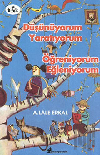 Düşünüyorum Yaratıyorum Öğreniyorum Eğleniyorum