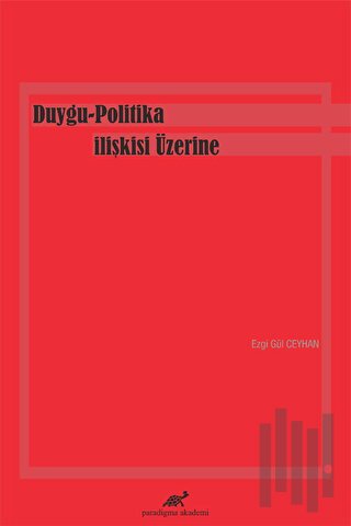 Duygu-Politika İlişkisi Üzerine