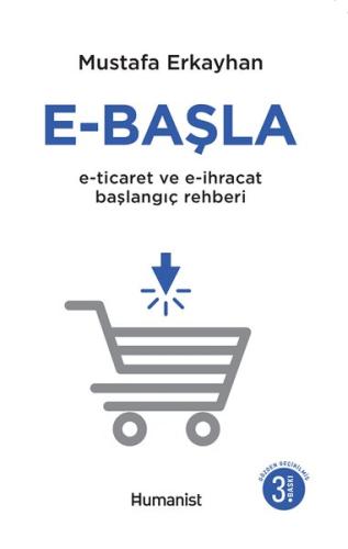 E - Başla  -  E - Ticaret ve E - İhracat Başlangıç Rehberi