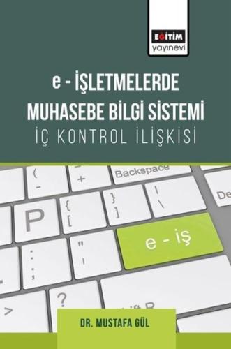 E-işletmelerde Muhasebe Bilgi Sistemi-iç Kontrol İlişkisi | Kitap Amba