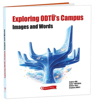 Exploring ODTÜ's Campus - Images and Words (Ciltli) | Kitap Ambarı