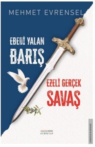 Ebedi Yalan Barış - Ezeli Gerçek Savaş