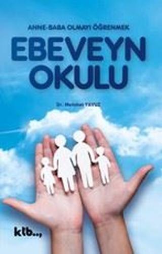 Ebeveyn Okulu - Anne Baba Olmayı Öğrenmek