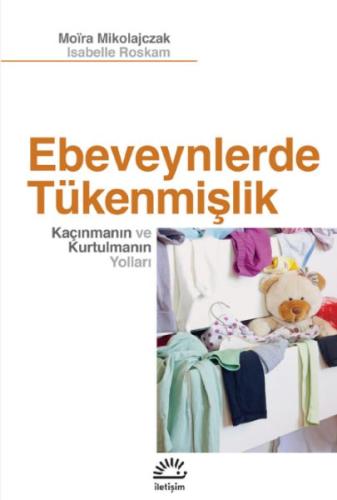 Ebeveynlerde Tükenmişlik - Kaçınmanın ve Kurtulmanın Yolları