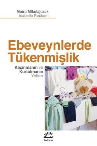 Ebeveynlerde Tükenmişlik - Kaçınmanın ve Kurtulmanın Yolları | Kitap A