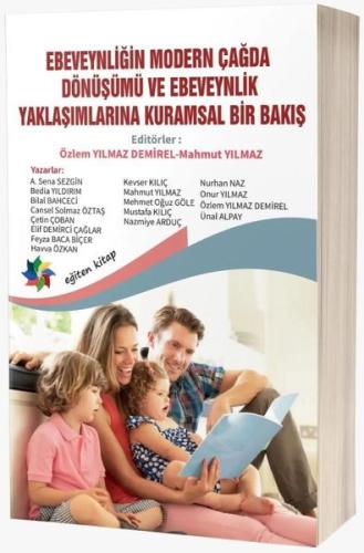 Ebeveynliğin Modern Çağda Dönüşümü ve Ebeveynlik Yaklaşımlarına Kurams