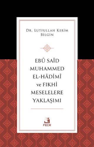 Ebu Said Muhammed el-Hadimi ve Fıkhi Meselelere Yaklaşımı | Kitap Amba