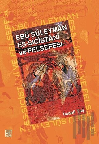 Ebu Süleyman Es - Sicistani ve Felsefesi | Kitap Ambarı