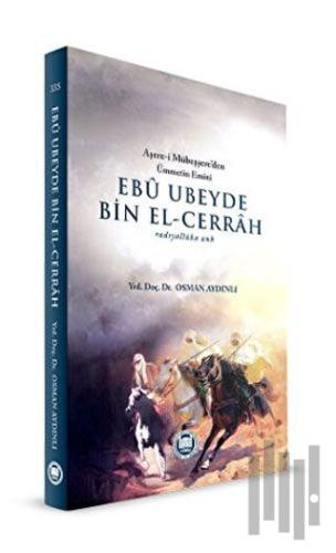 Ebu Ubeyde Bin El-Cerrah (radıyallahu anh) | Kitap Ambarı