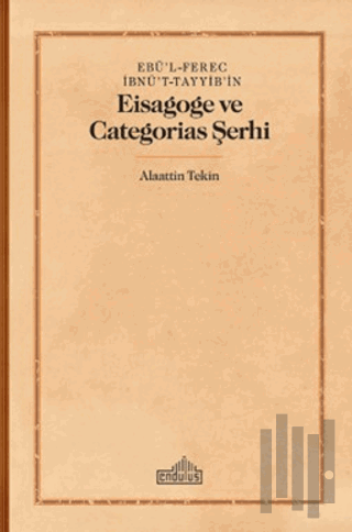 Ebü'l-Ferec İbnü't-Tayyib'in Eisagoge ve Categorias Şerhi | Kitap Amba