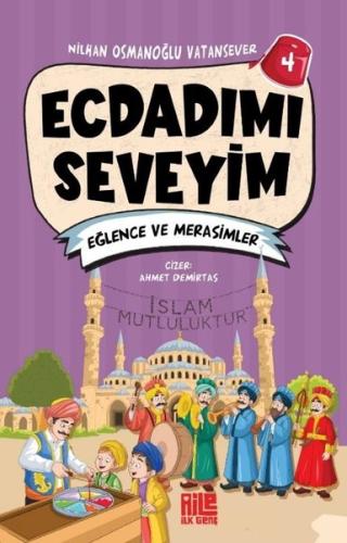 Ecdadımı Seveyim 4 - Eğlence ve Merasimler | Kitap Ambarı