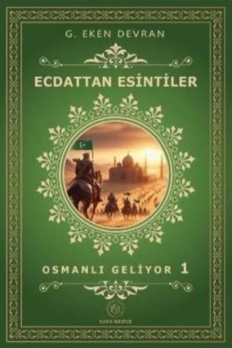 Ecdat'dan Esintiler - Osmanlı Geliyor 1 (Ciltli)