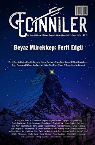 Ecinniler: İki Aylık Kültür ve Edebiyat Dergisi Sayı: 13 - 14 Beyaz Mürekkep: Ferit Edgü Ocak - Nisan 2022