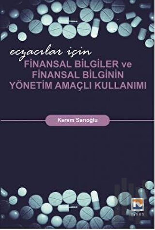Eczacılar İçin Finansal Bilgiler ve Finansal Bilginin Yönetim Amaçlı Kullanımı